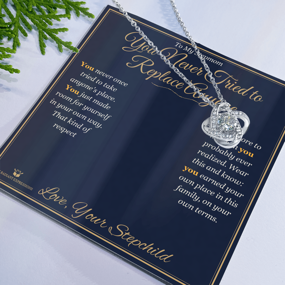 You Never Tried to Replace Anyone - Love Knot Necklace for Stepmom