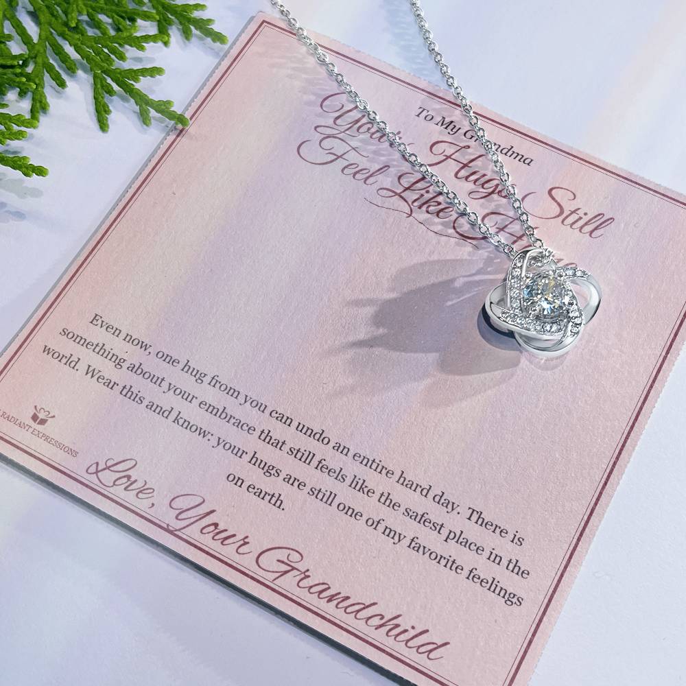 Your Hugs Still Feel Like Home - Love Knot Necklace for Grandmother