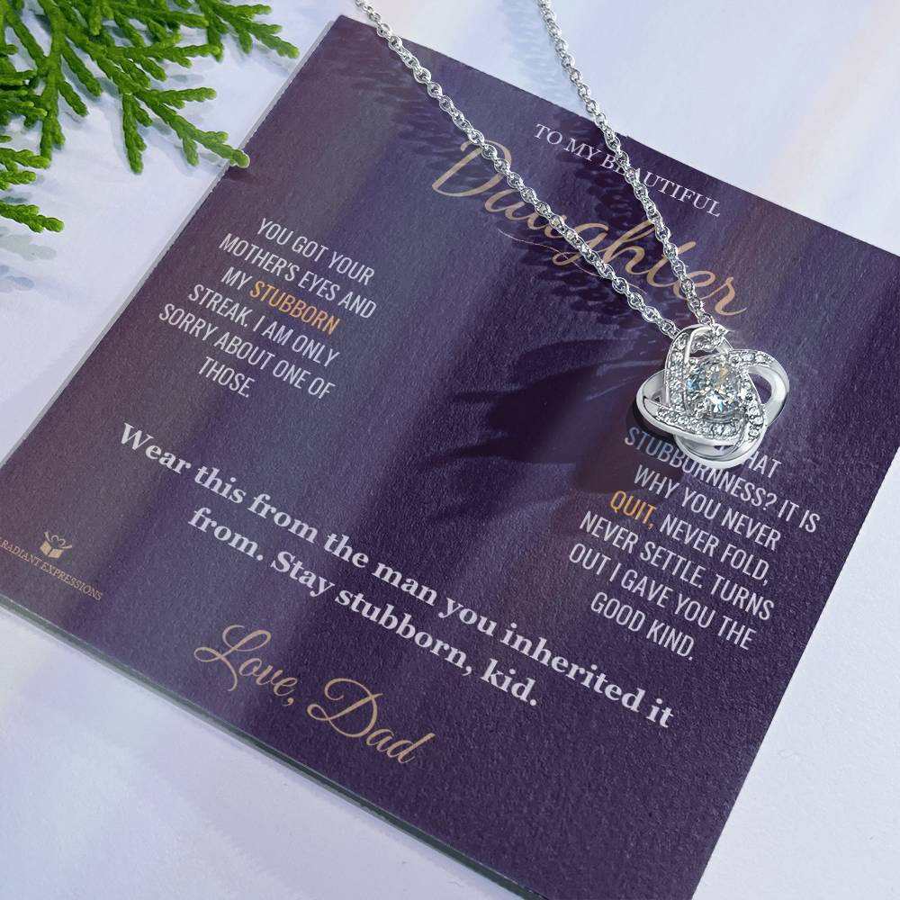 Stubborn Like Me - Love Knot Necklace for Daughter - personalized keepsake gift from SKH Radiant Expressions