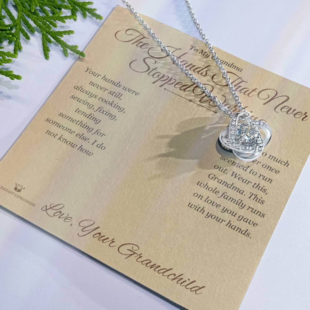 The Hands That Never Stopped Working - Love Knot Necklace for Grandmother - personalized keepsake gift from SKH Radiant Expressions