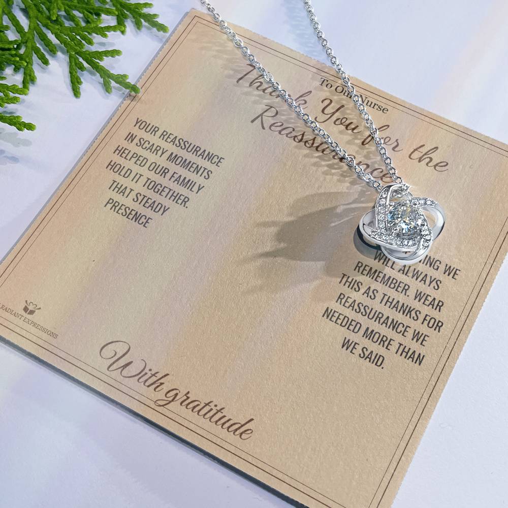Thank You for the Reassurance - Love Knot Necklace for Nurse - personalized keepsake gift from SKH Radiant Expressions