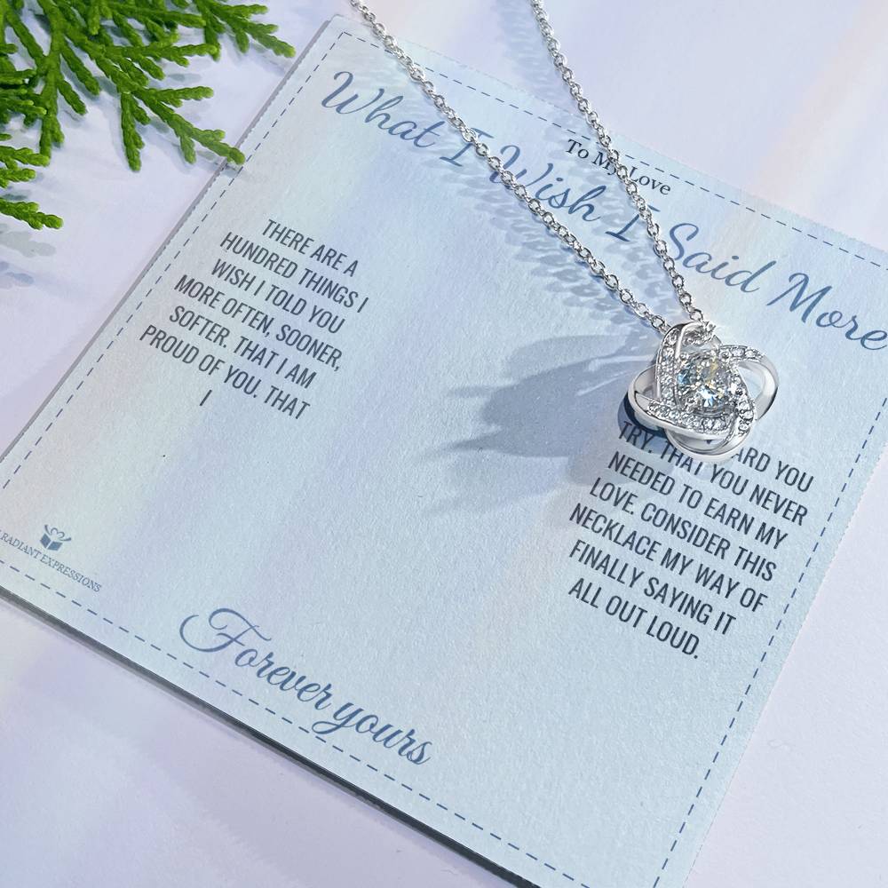 What I Wish I Said More - Love Knot Necklace for Partner - personalized keepsake gift from SKH Radiant Expressions