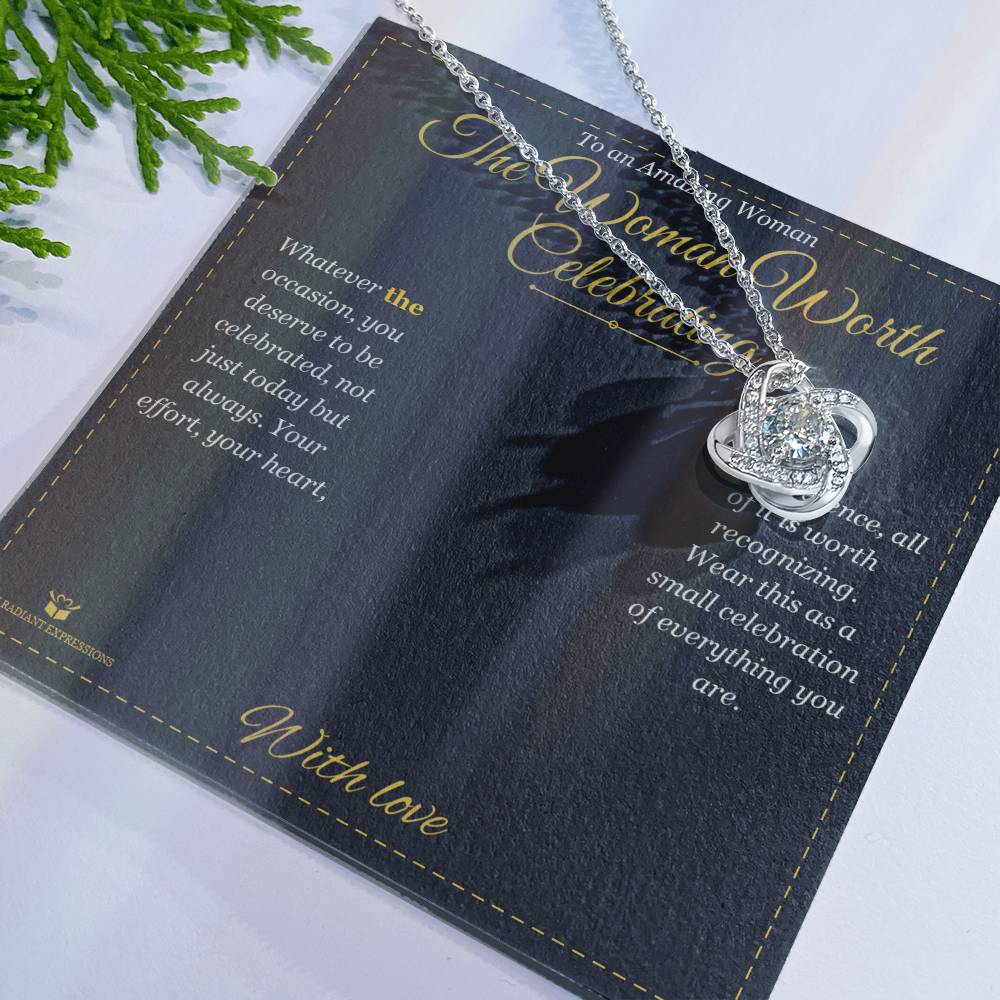The Woman Worth Celebrating - Love Knot Necklace for Her - personalized keepsake gift from SKH Radiant Expressions