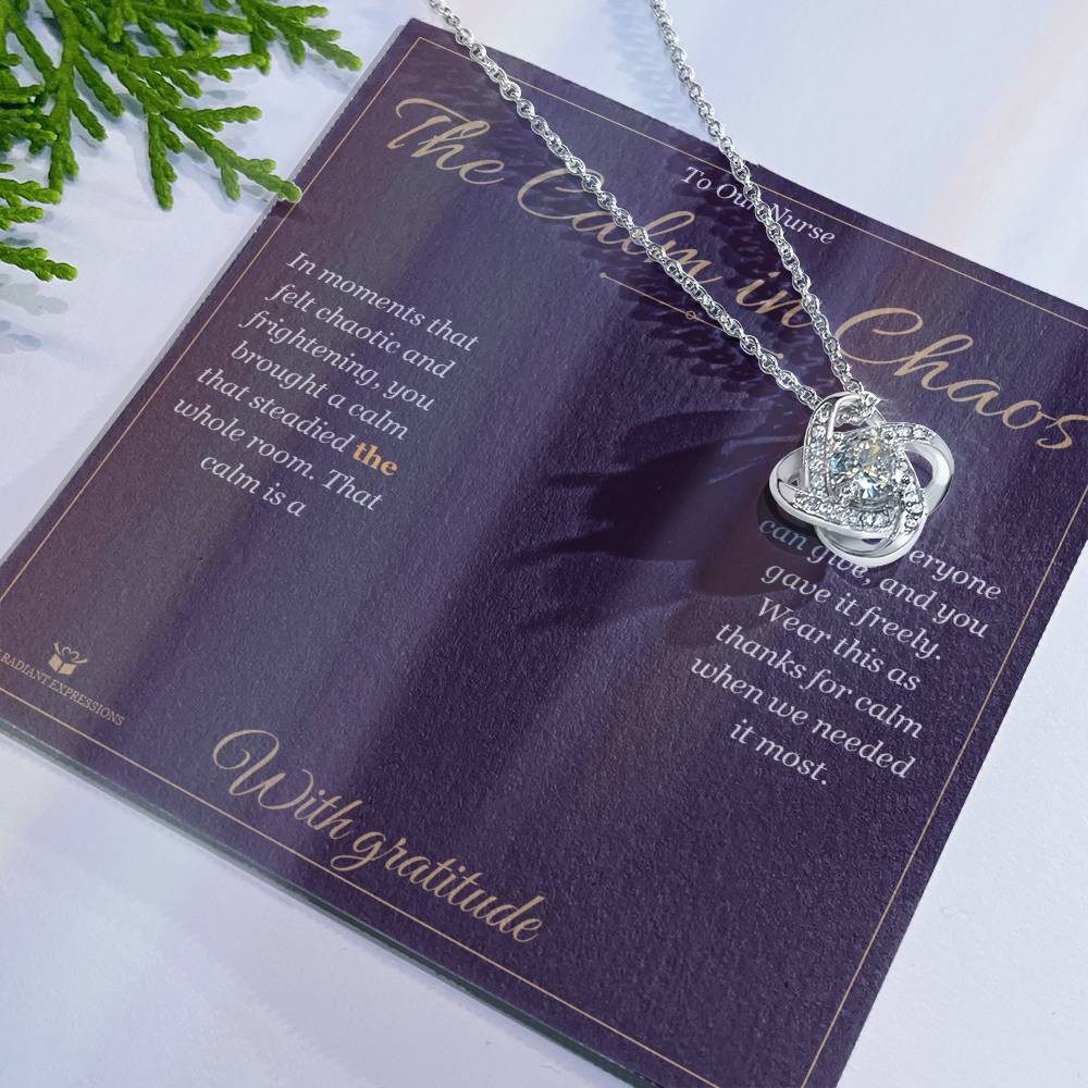 The Calm in Chaos - Love Knot Necklace for Nurse - personalized keepsake gift from SKH Radiant Expressions