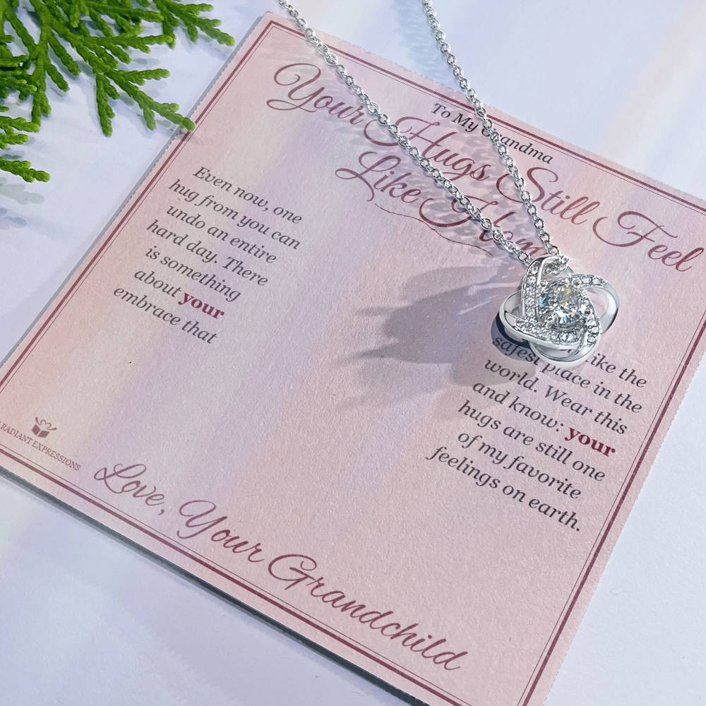 Your Hugs Still Feel Like Home - Love Knot Necklace for Grandmother