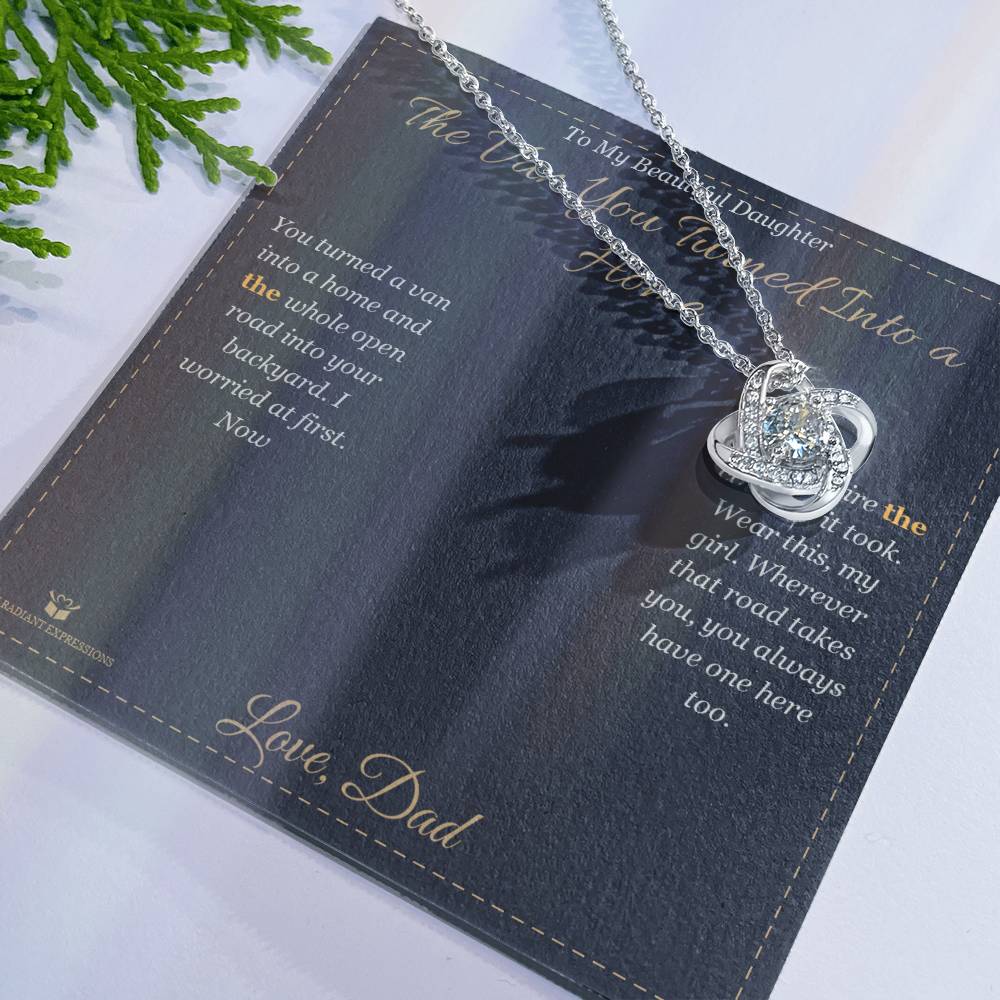 The Van You Turned Into a Home - Love Knot Necklace for Daughter