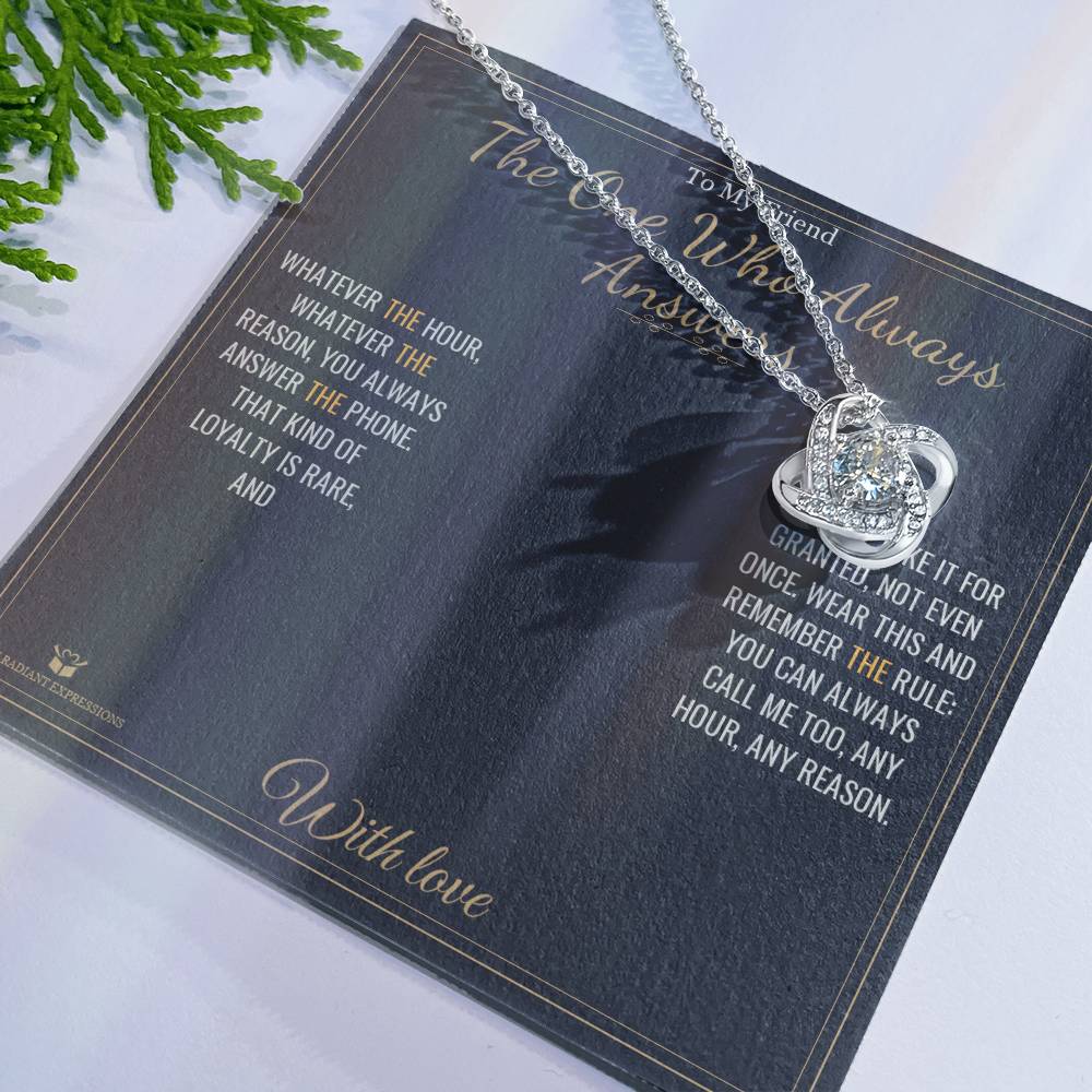 The One Who Always Answers - Love Knot Necklace for Friend - personalized keepsake gift from SKH Radiant Expressions