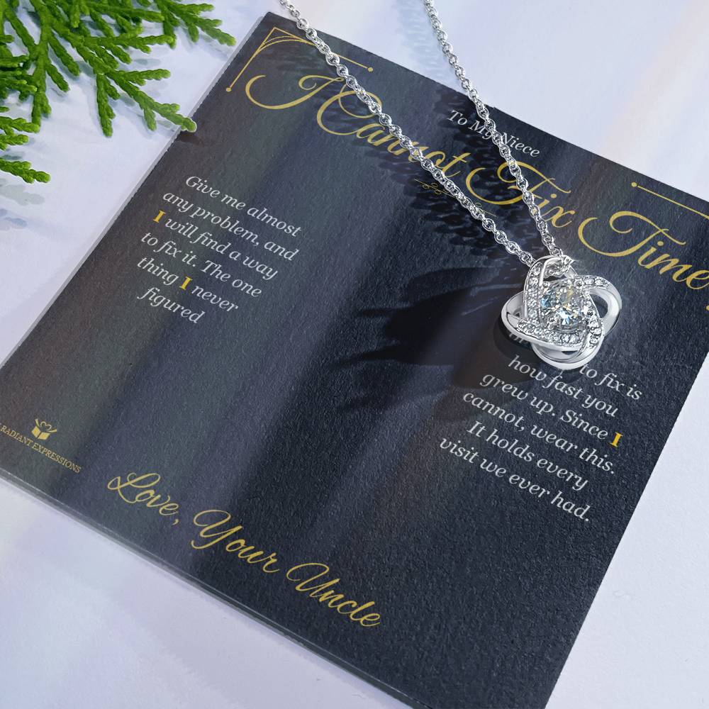 I Cannot Fix Time - Love Knot Necklace for Niece - personalized keepsake gift from SKH Radiant Expressions