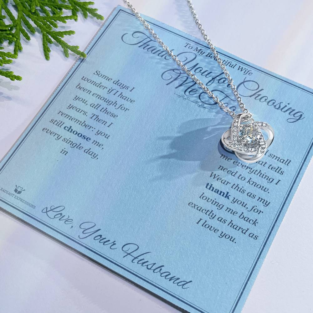Thank You for Choosing Me Too - Love Knot Necklace for Wife - personalized keepsake gift from SKH Radiant Expressions