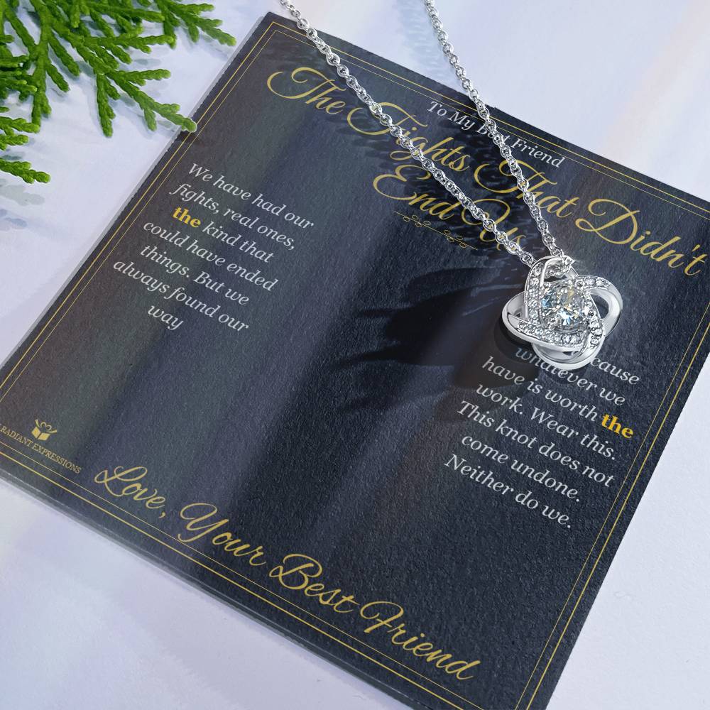 The Fights That Didn't End Us - Love Knot Necklace for Best Friend - personalized keepsake gift from SKH Radiant Expressions