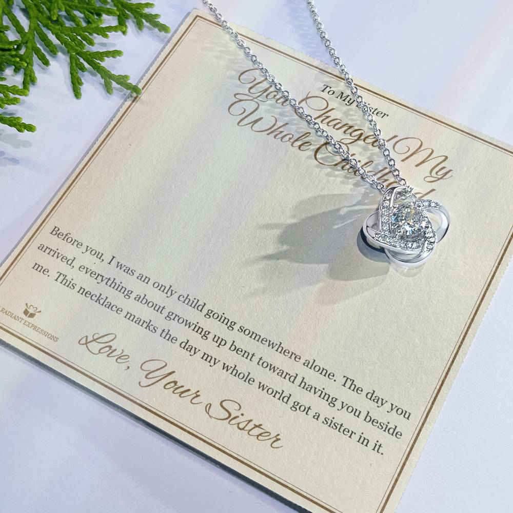 You Changed My Whole Childhood - Love Knot Necklace for Sister