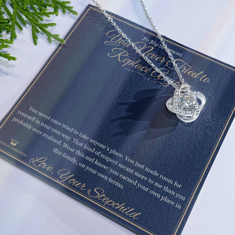 You Never Tried to Replace Anyone - Love Knot Necklace for Stepmom