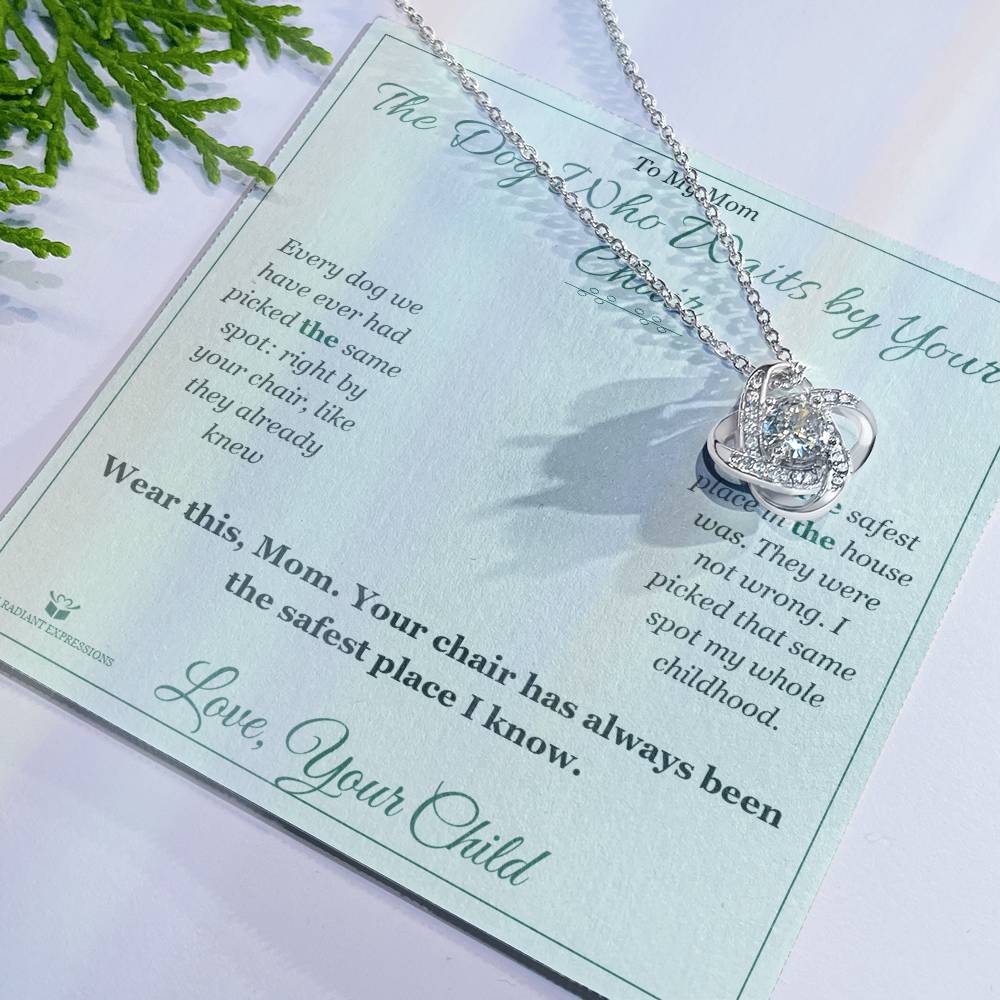 The Dog Who Waits by Your Chair - Love Knot Necklace for Mom