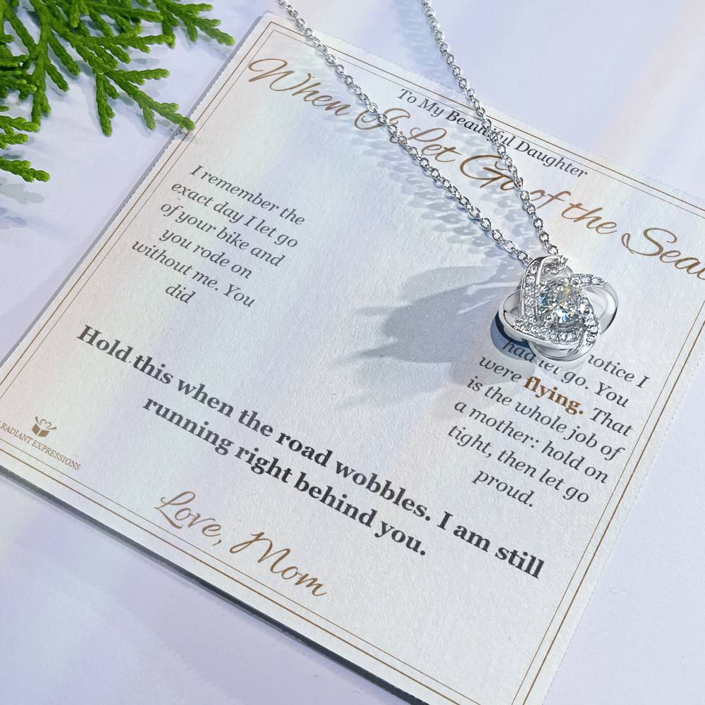 When I Let Go of the Seat - Love Knot Necklace for Daughter - personalized keepsake gift from SKH Radiant Expressions