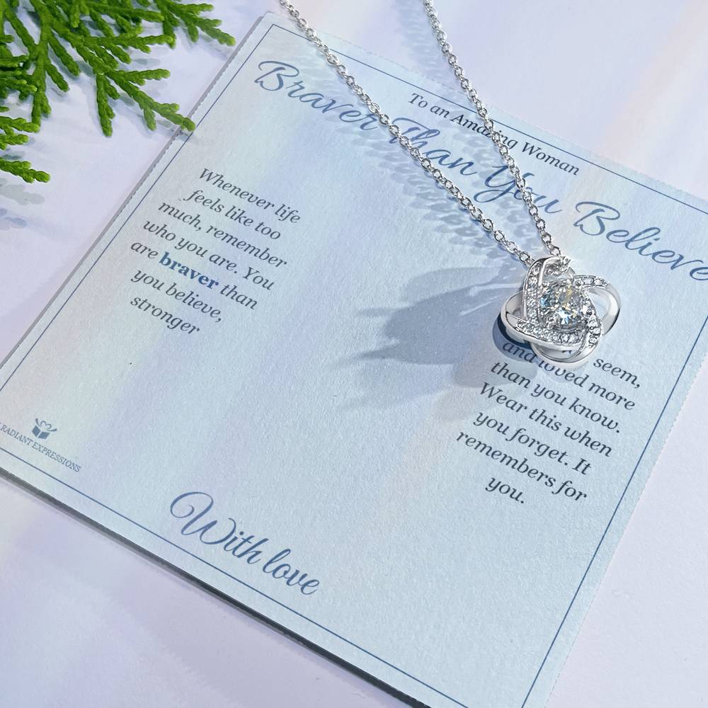 Braver Than You Believe - Love Knot Necklace for Her - personalized keepsake gift from SKH Radiant Expressions