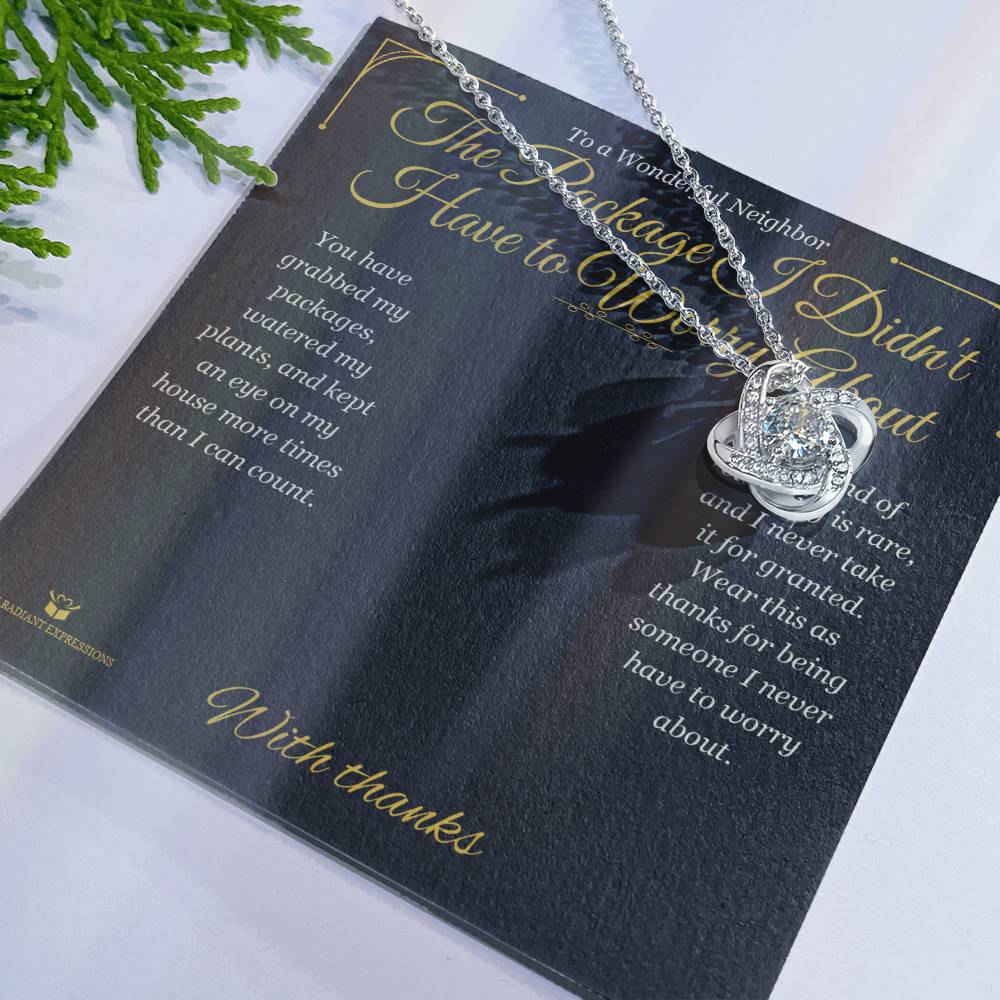 The Package I Didn't Have to Worry About - Love Knot Necklace for Neighbor