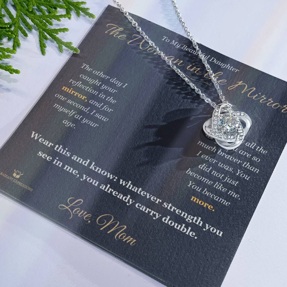 The Woman in the Mirror - Love Knot Necklace for Daughter - personalized keepsake gift from SKH Radiant Expressions