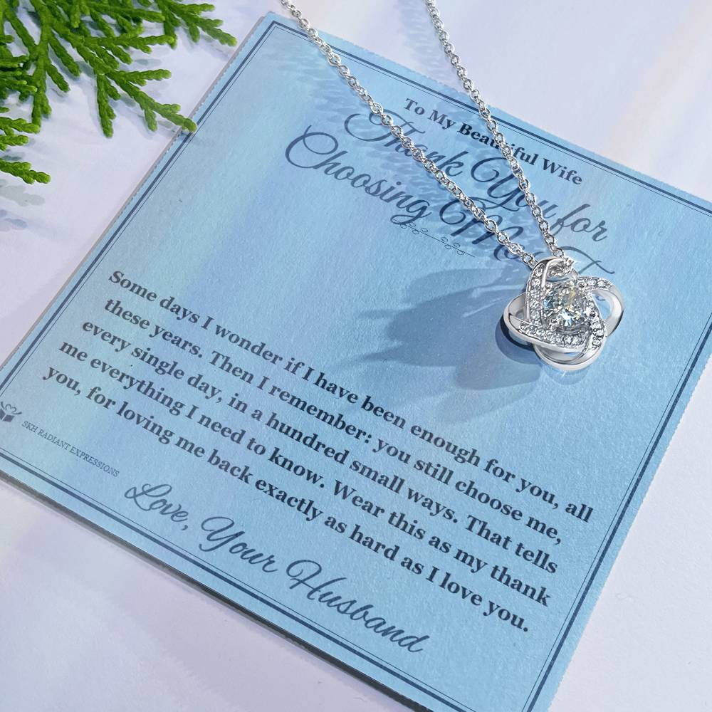 Thank You for Choosing Me Too - Love Knot Necklace for Wife