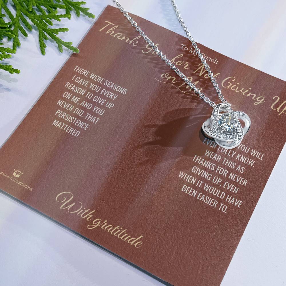 Thank You for Not Giving Up on Me - Love Knot Necklace for Coach - personalized keepsake gift from SKH Radiant Expressions