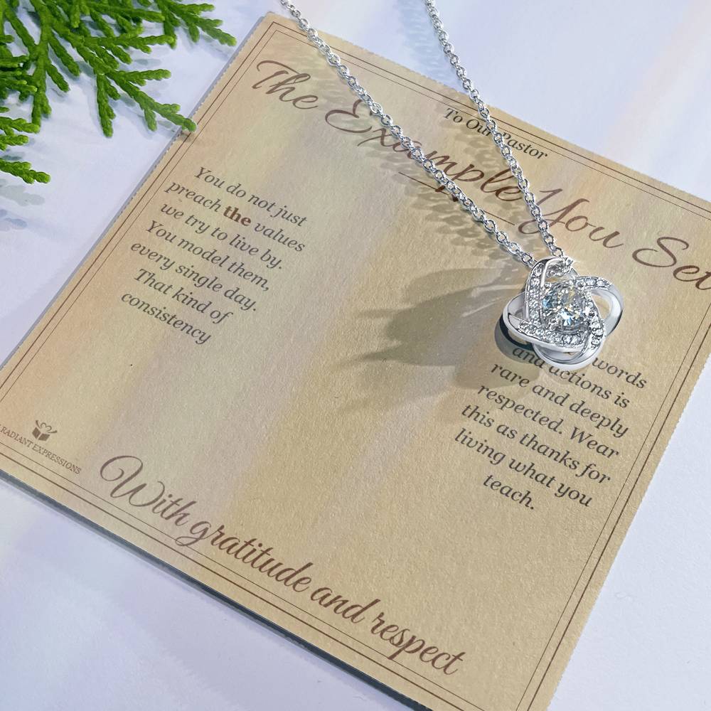 The Example You Set - Love Knot Necklace for Pastor - personalized keepsake gift from SKH Radiant Expressions