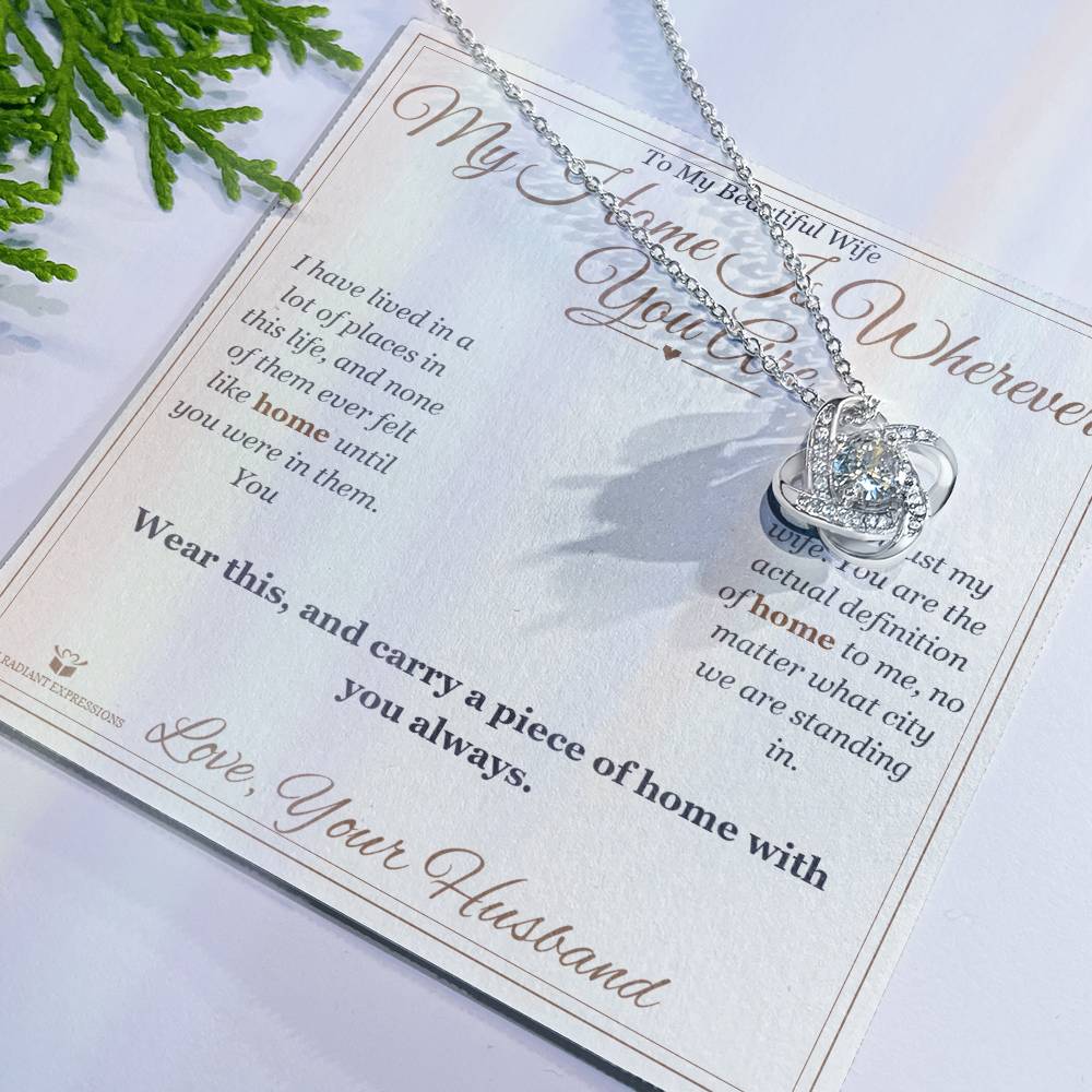 My Home Is Wherever You Are - Love Knot Necklace for Wife - personalized keepsake gift from SKH Radiant Expressions