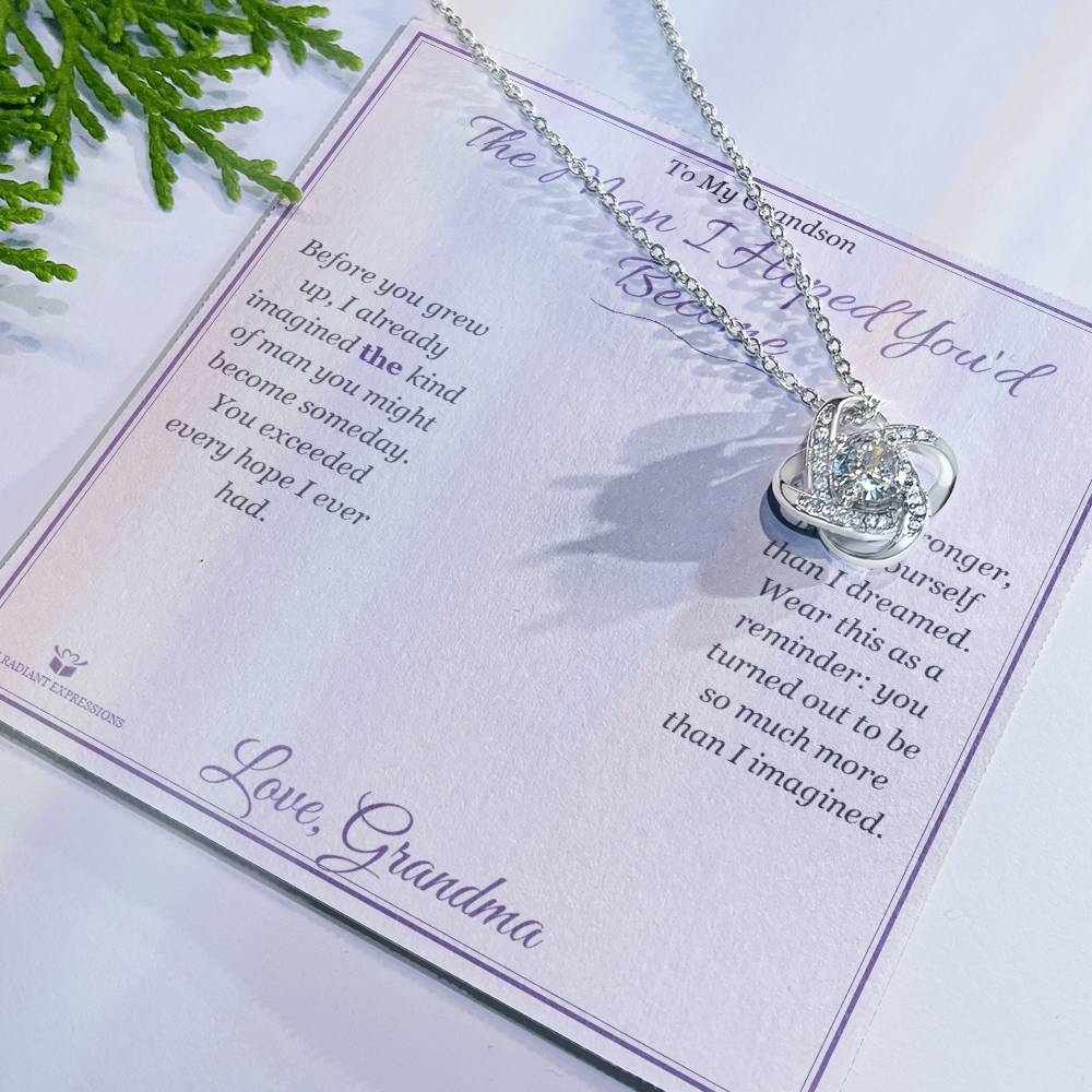 The Man I Hoped You'd Become - Love Knot Necklace for Grandson - personalized keepsake gift from SKH Radiant Expressions