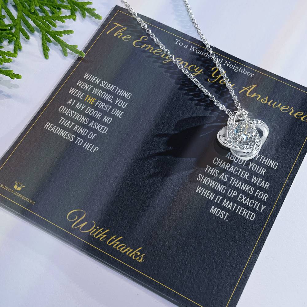 The Emergency You Answered - Love Knot Necklace for Neighbor - personalized keepsake gift from SKH Radiant Expressions