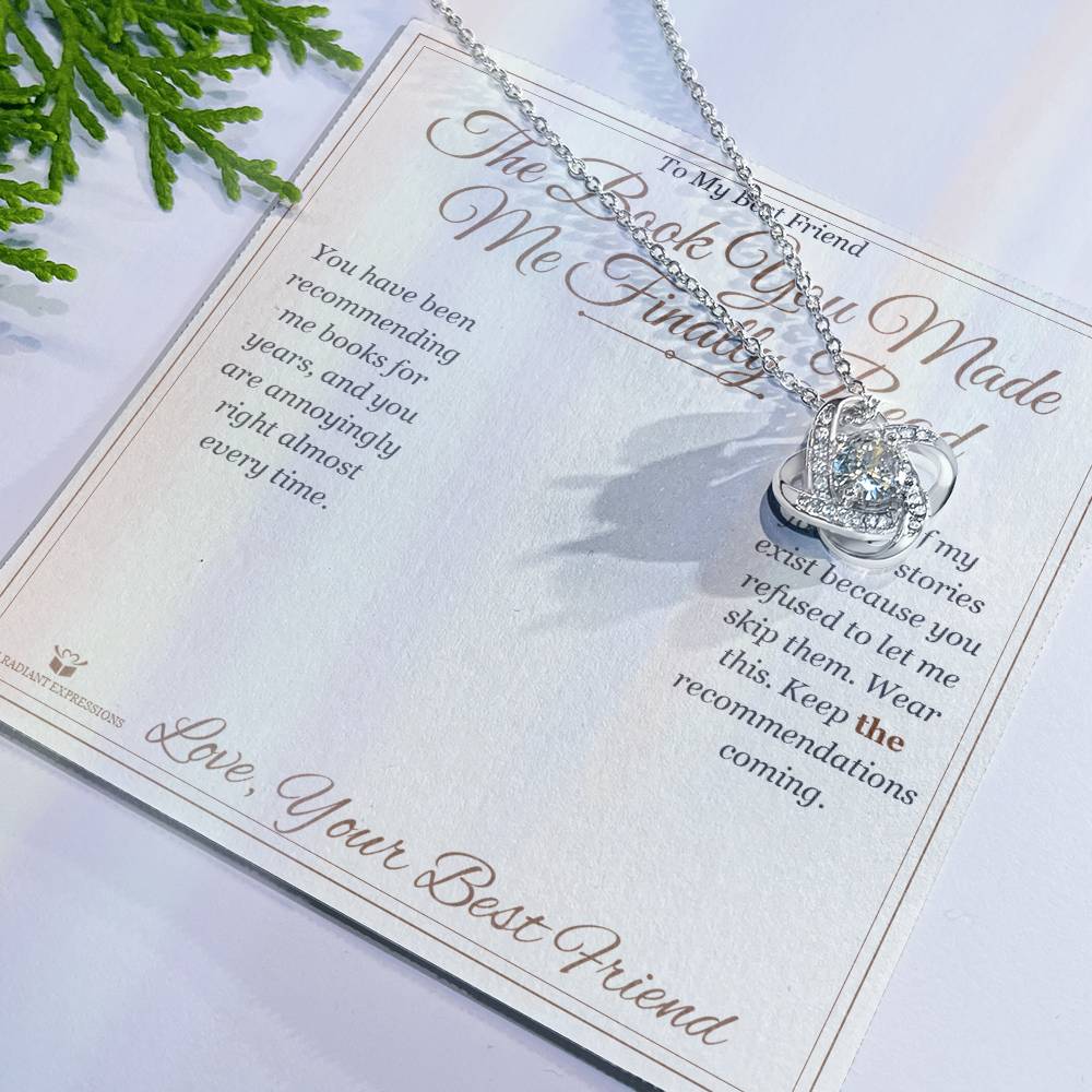 The Book You Made Me Finally Read - Love Knot Necklace for Best Friend - personalized keepsake gift from SKH Radiant Expressions