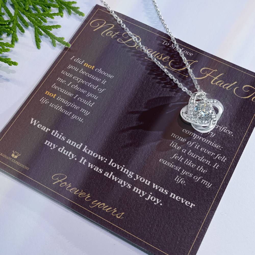 Not Because I Had To - Love Knot Necklace for Partner - personalized keepsake gift from SKH Radiant Expressions