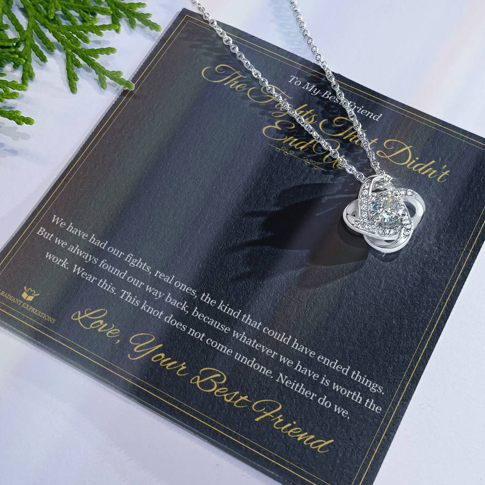 The Fights That Didn't End Us - Love Knot Necklace for Best Friend