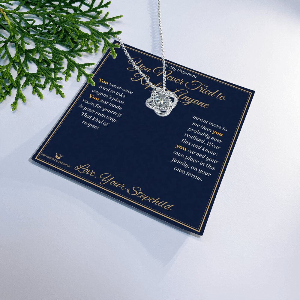 You Never Tried to Replace Anyone - Love Knot Necklace for Stepmom