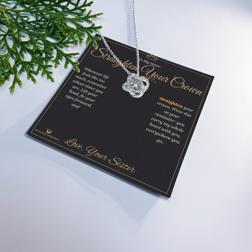 Straighten Your Crown - Love Knot Necklace for Sister