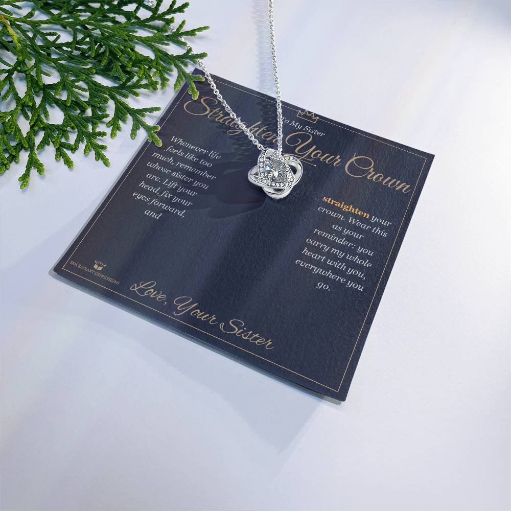 Straighten Your Crown - Love Knot Necklace for Sister