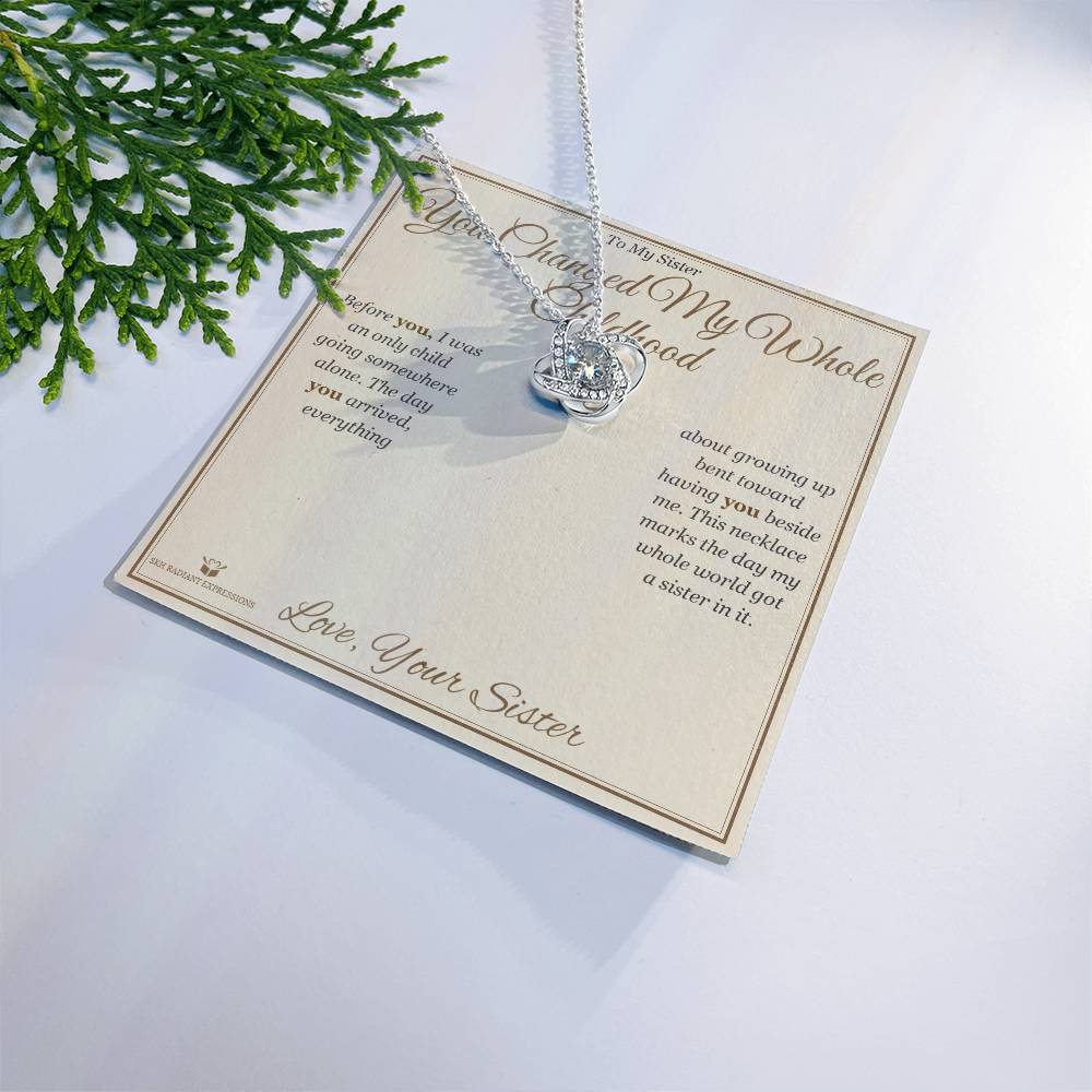 You Changed My Whole Childhood - Love Knot Necklace for Sister