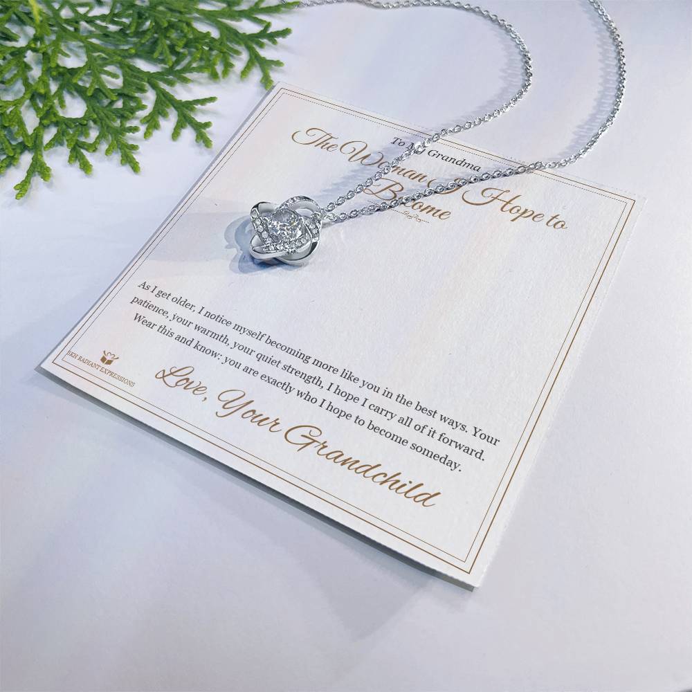 The Woman I Hope to Become - Love Knot Necklace for Grandmother