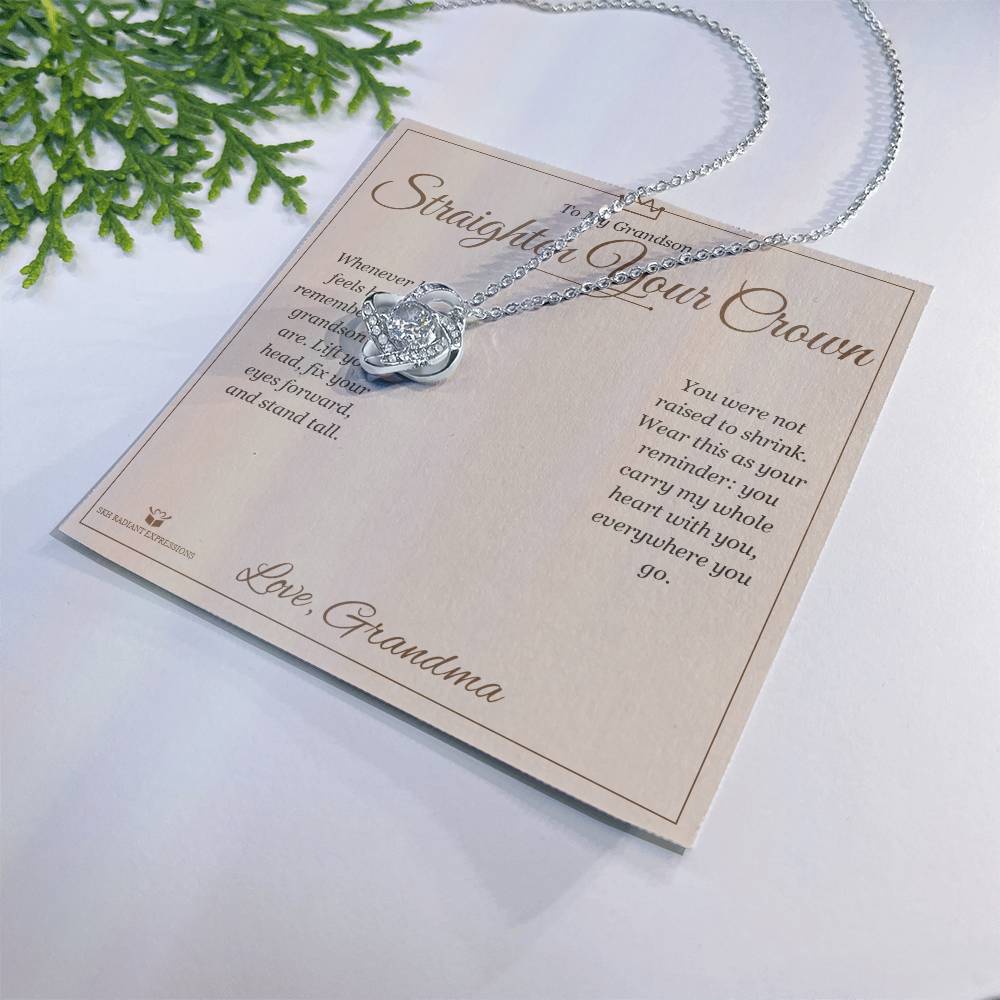 Straighten Your Crown - Love Knot Necklace for Grandson