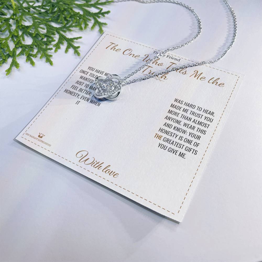 The One Who Tells Me the Truth - Love Knot Necklace for Friend