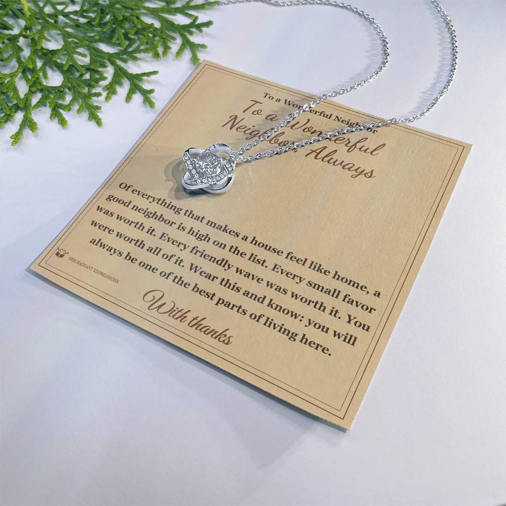 To a Wonderful Neighbor, Always - Love Knot Necklace for Neighbor