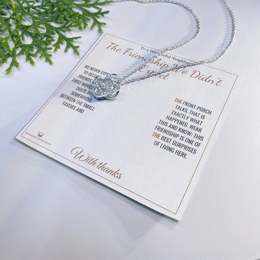 The Friendship We Didn't Expect - Love Knot Necklace for Neighbor
