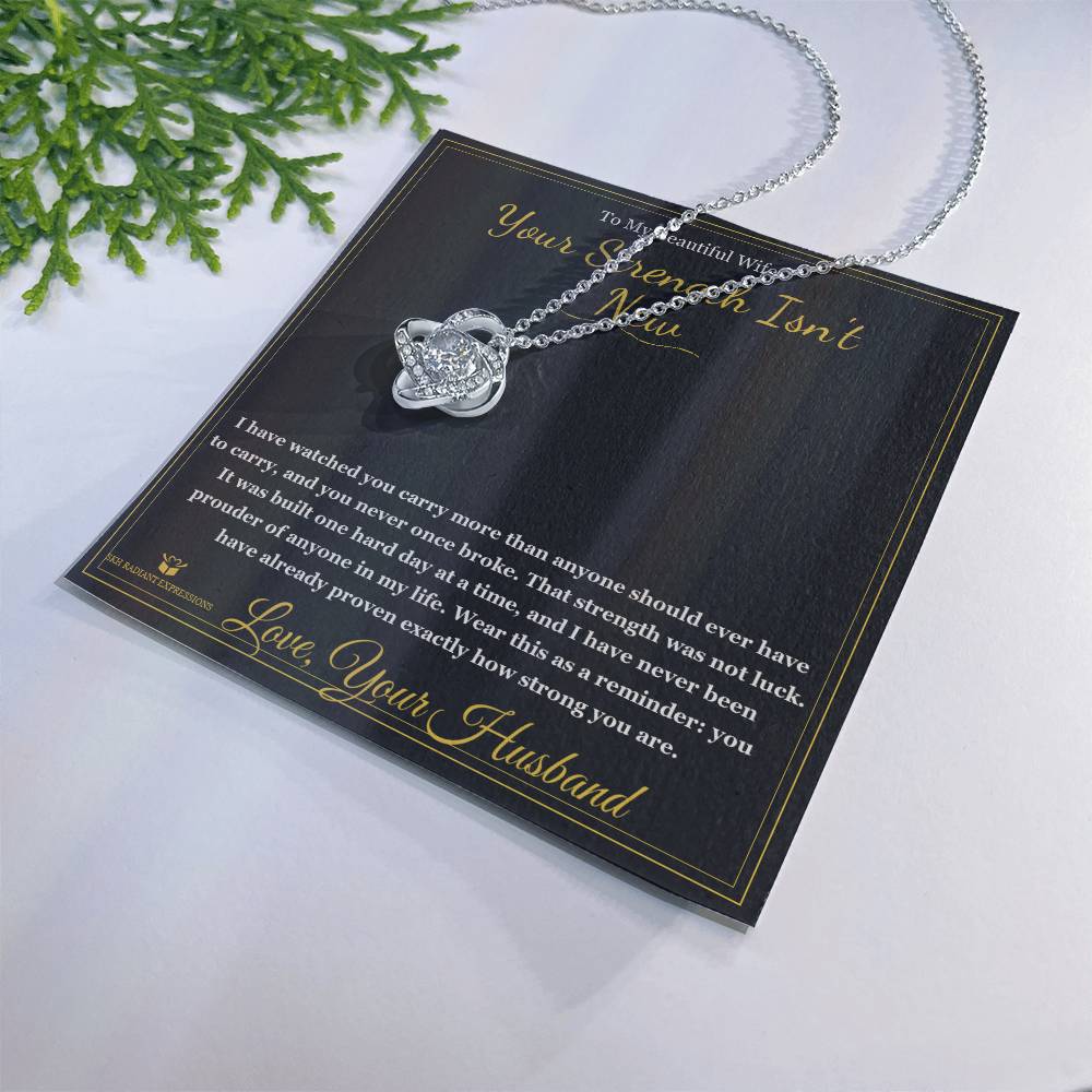 Your Strength Isn't New - Love Knot Necklace for Wife