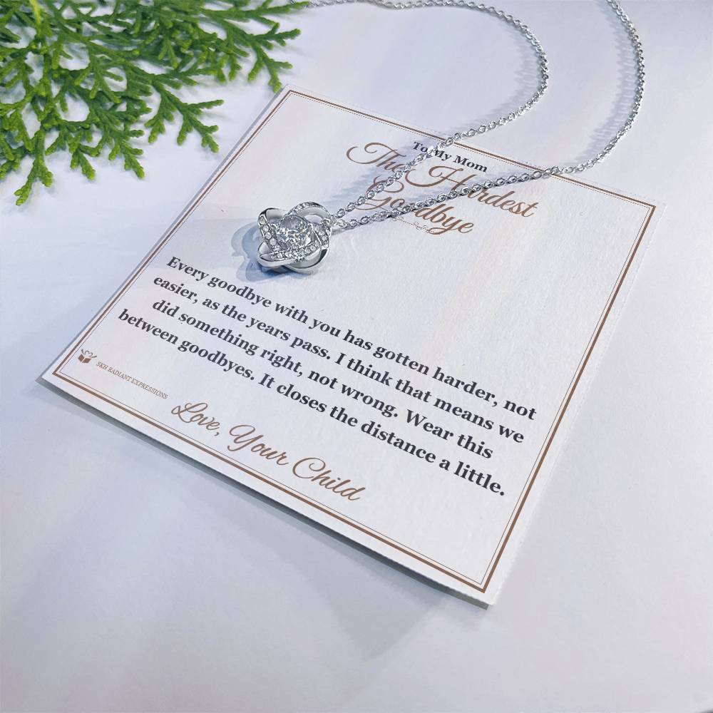 The Hardest Goodbye - Love Knot Necklace for Mom