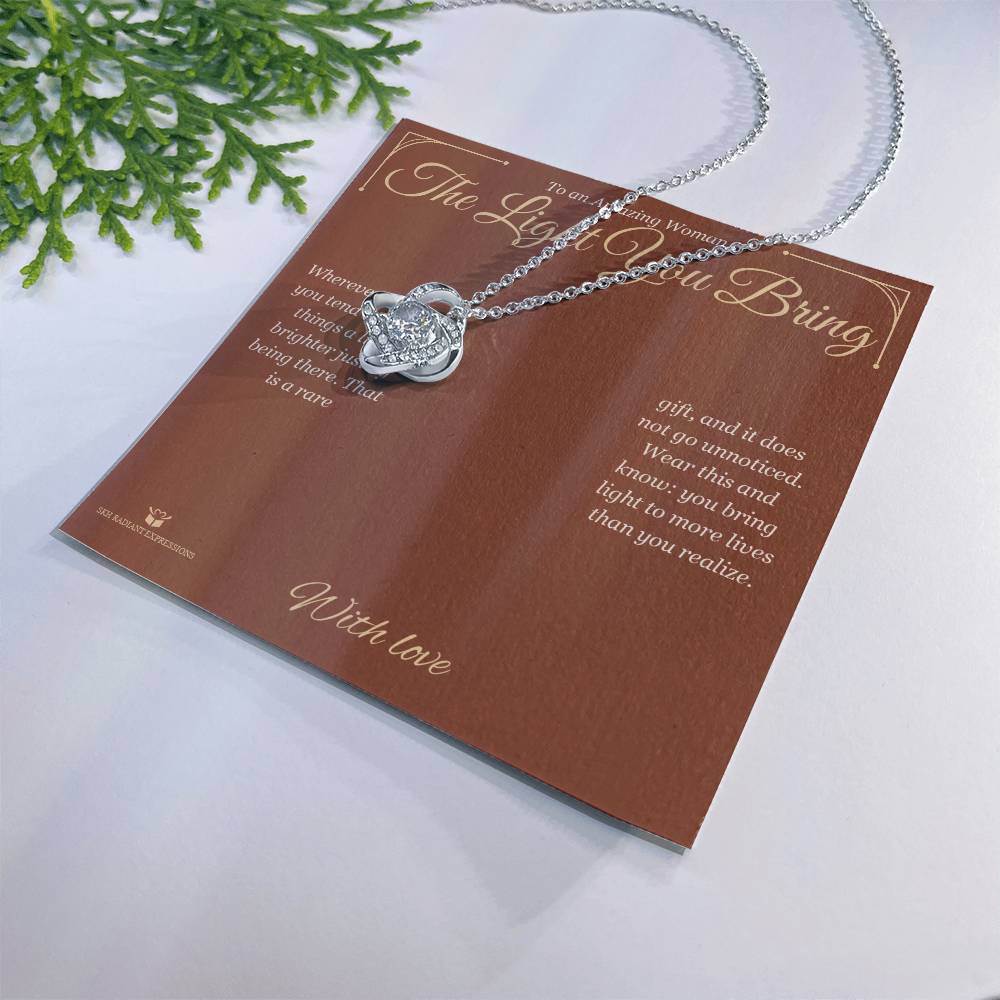 The Light You Bring - Love Knot Necklace for Her