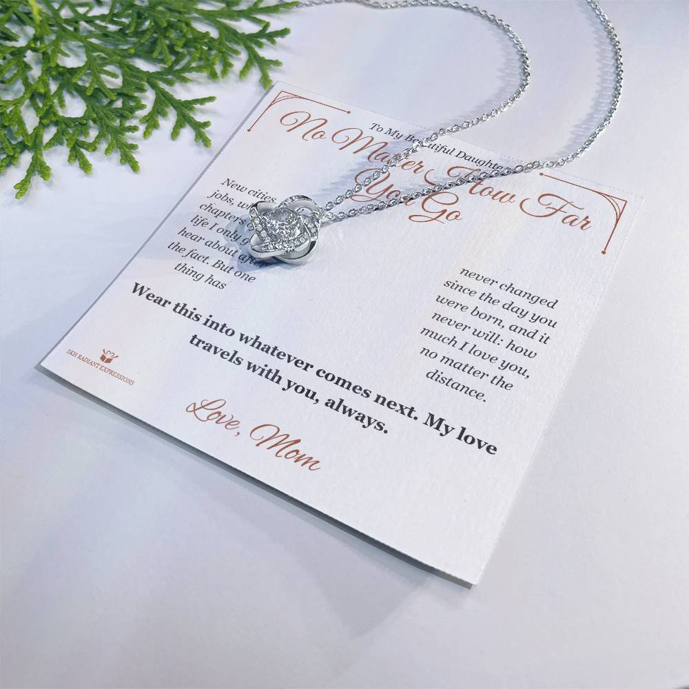 No Matter How Far You Go - Love Knot Necklace for Daughter