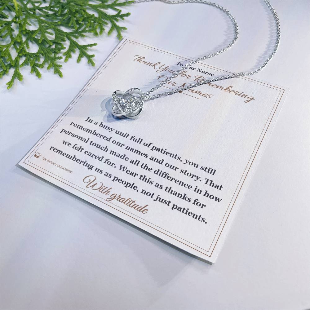 Thank You for Remembering Our Names - Love Knot Necklace for Nurse