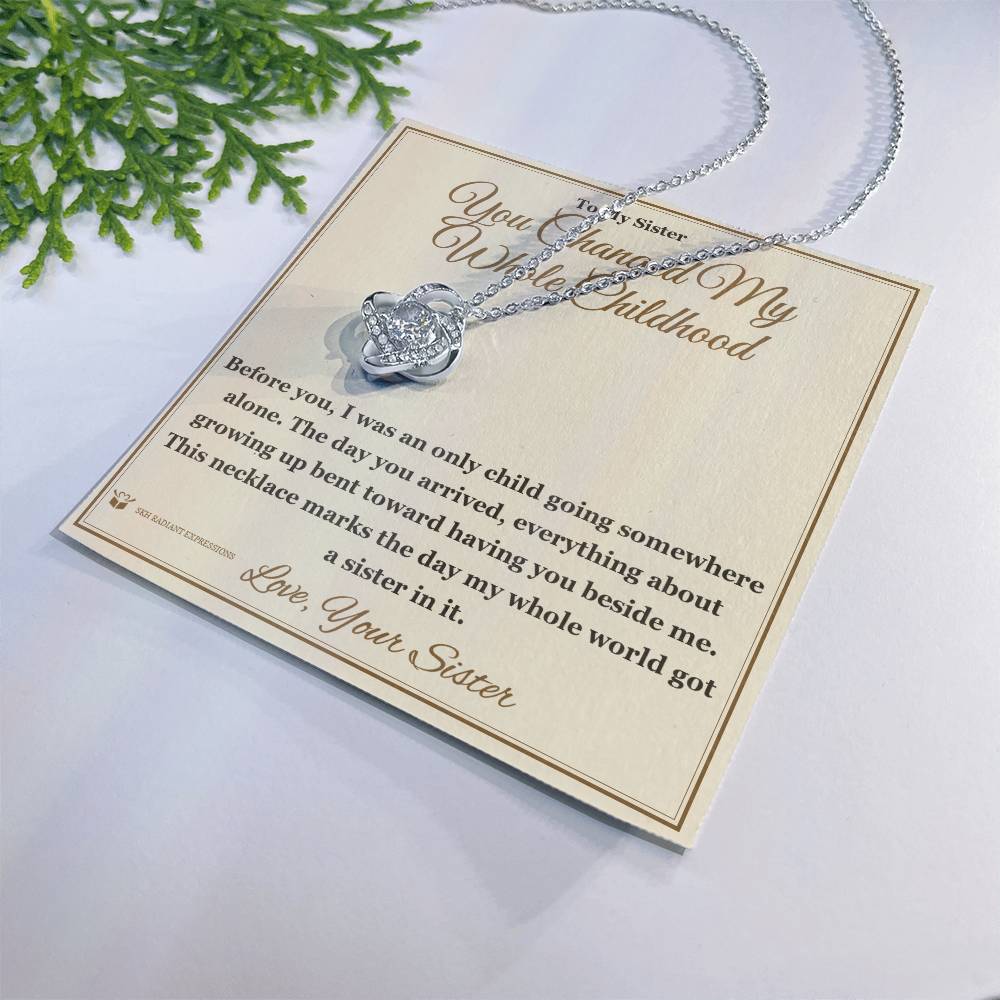 You Changed My Whole Childhood - Love Knot Necklace for Sister