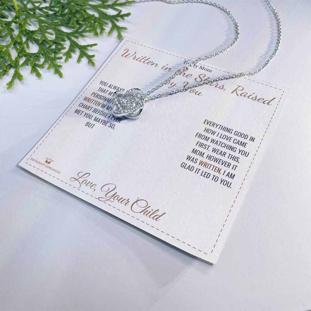 Written in the Stars, Raised by You - Love Knot Necklace for Mom
