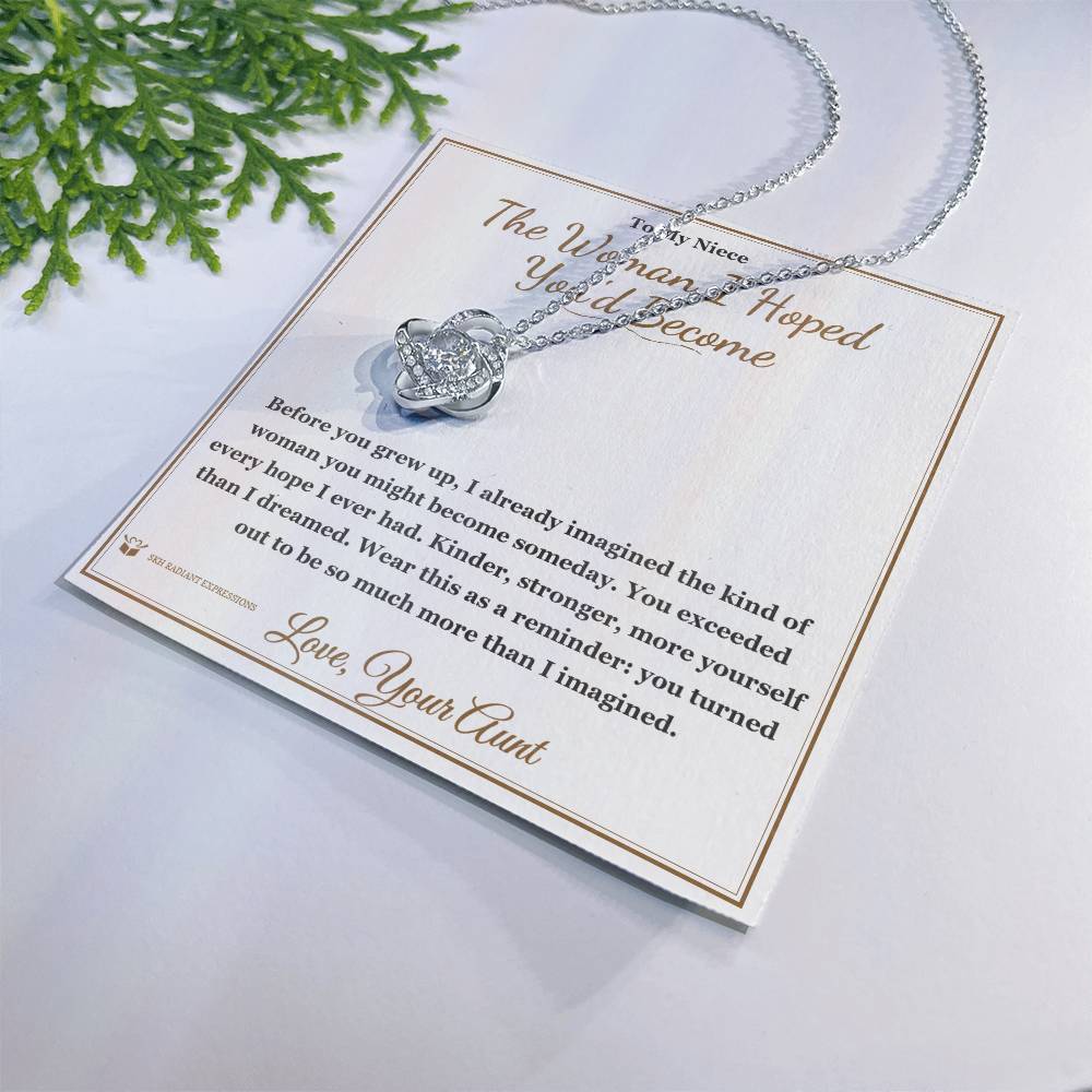 The Woman I Hoped You'd Become - Love Knot Necklace for Niece