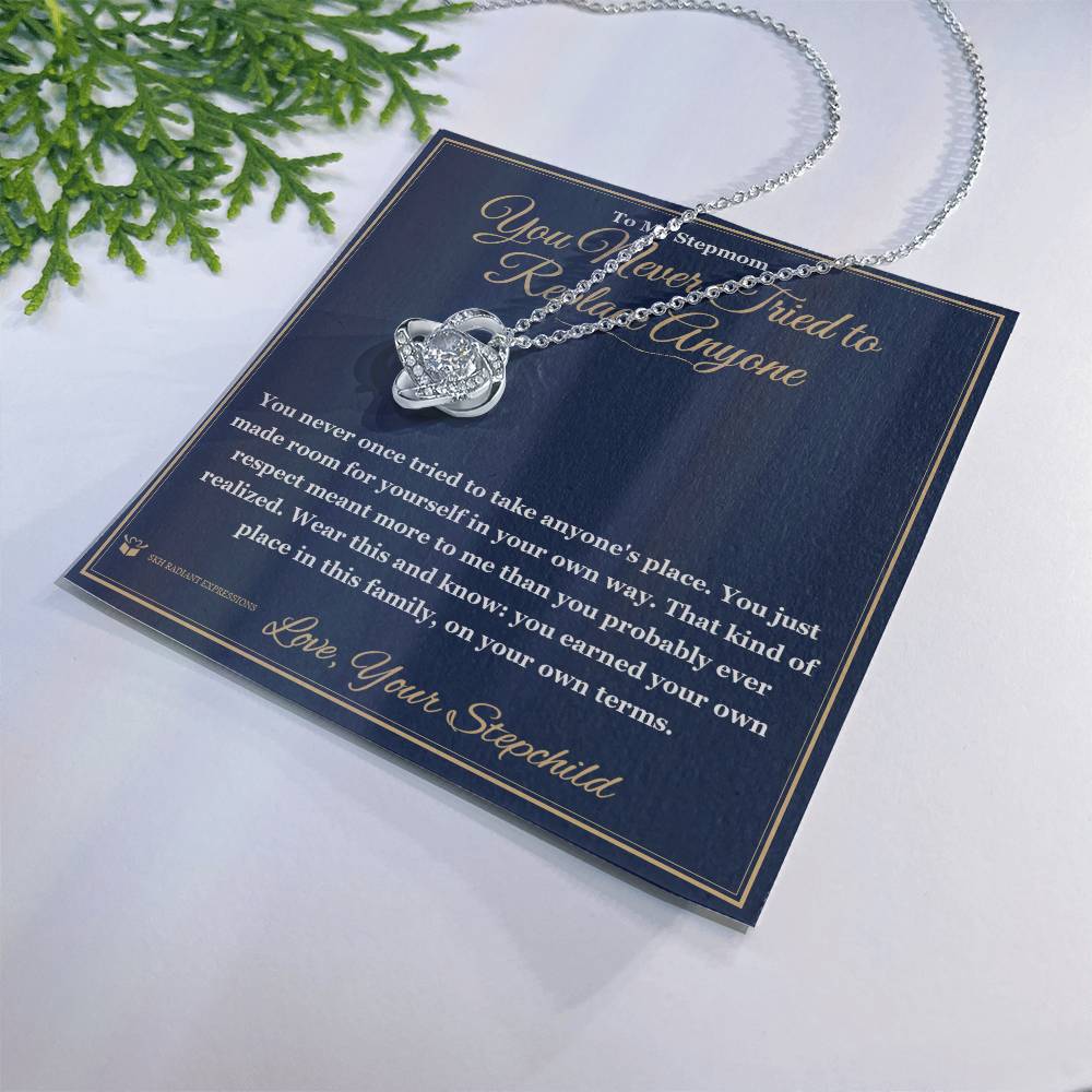 You Never Tried to Replace Anyone - Love Knot Necklace for Stepmom