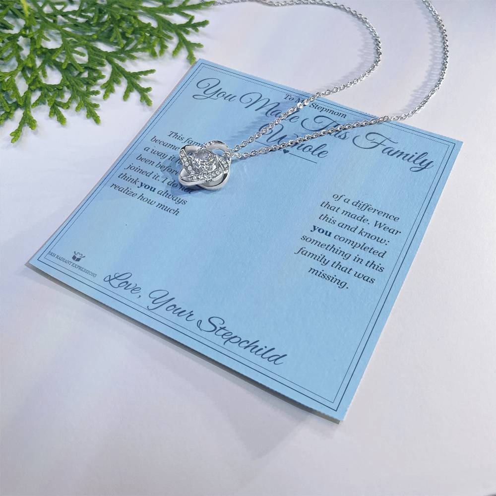 You Made This Family Whole - Love Knot Necklace for Stepmom