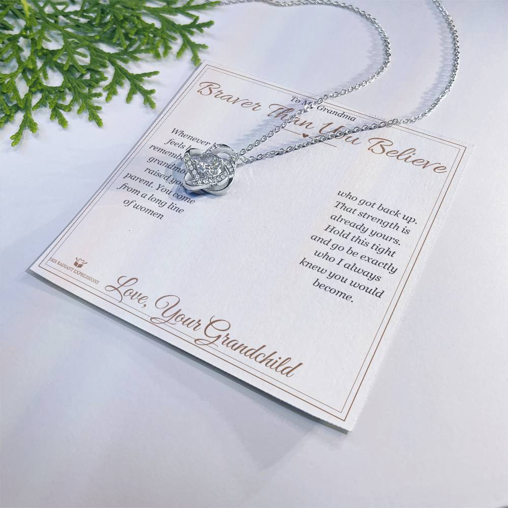 Braver Than You Believe - Love Knot Necklace for Grandmother